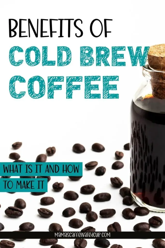 benefits of cold brew coffee pinterest graphic with coffee beans and cold brew jar