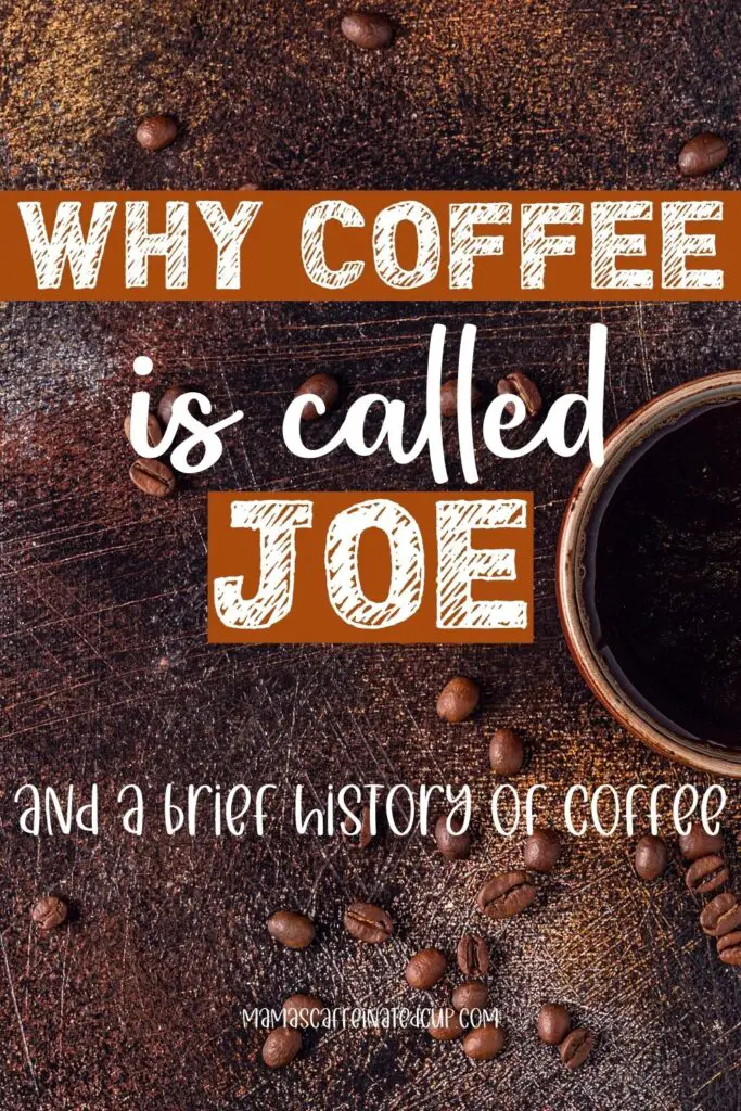 why coffee is called joe, coffee cup and beans